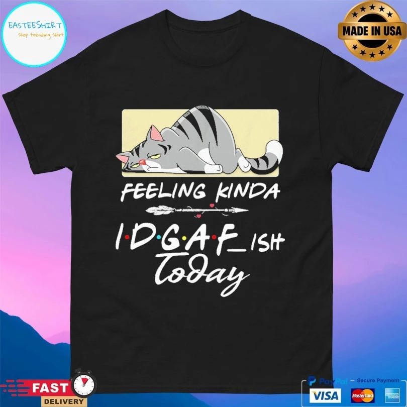 Feeling Kinda Idgaf Ish Today Cat T-shirt