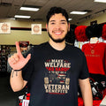 Make welfare as hard to get as veteran benefits patriotic military sacrifice shirt