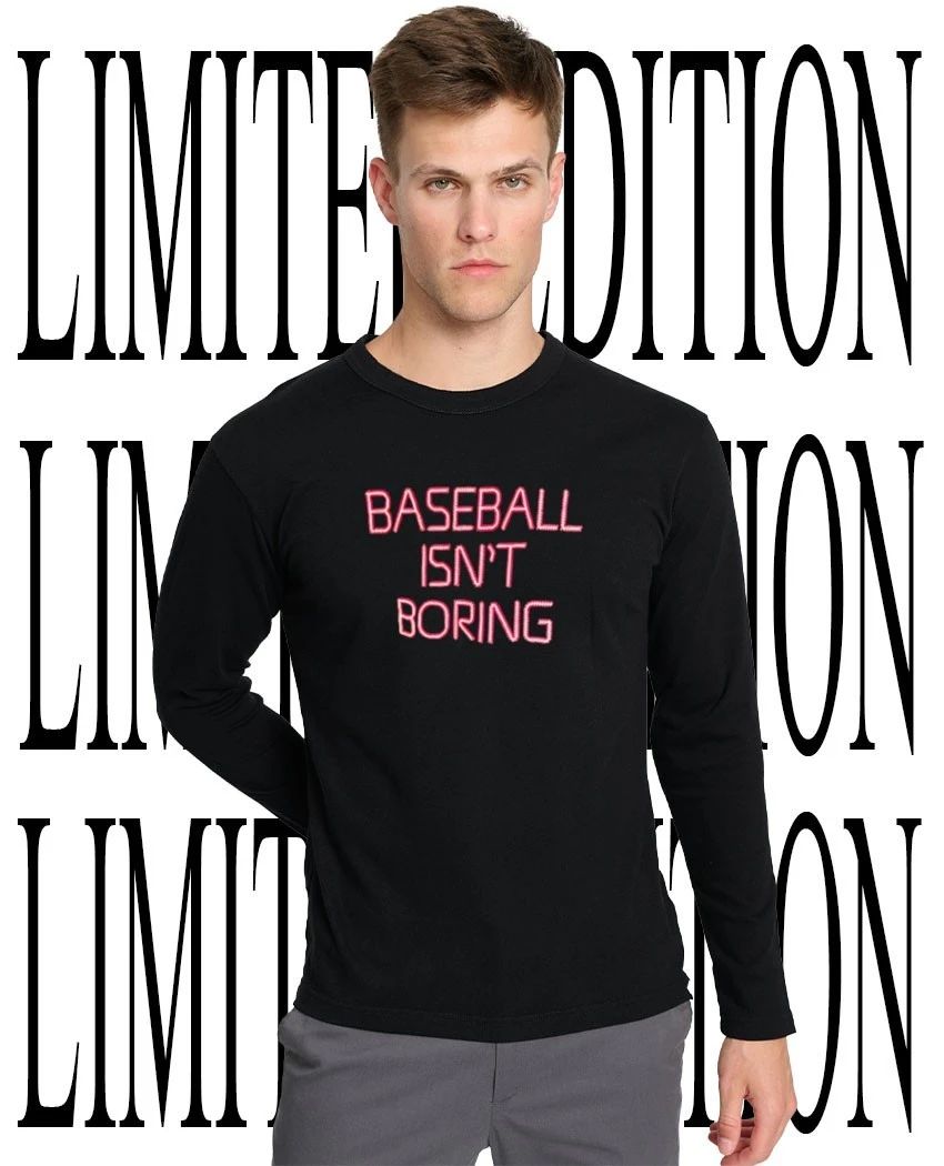 MLB Baseball isn’t boring tee