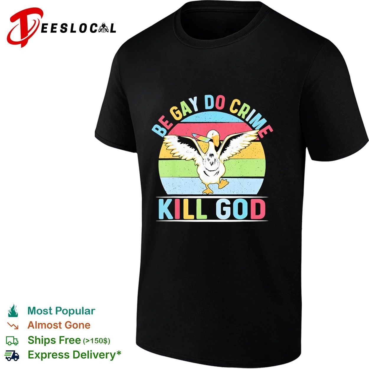 Be Gay Do Crime Kill God Goose lgbtq funny T-shirt