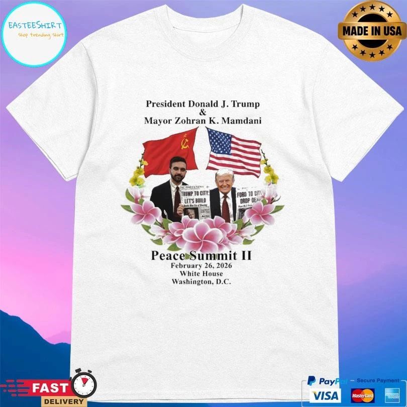 President Donald J Trump And Mayor Zohran K Mamdani Peace Summit II February 26 2026 White House Washington Dc T-shirts