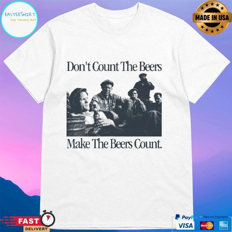 Don’t Count The Beers Make The Beers Count Bohemian T-shirts