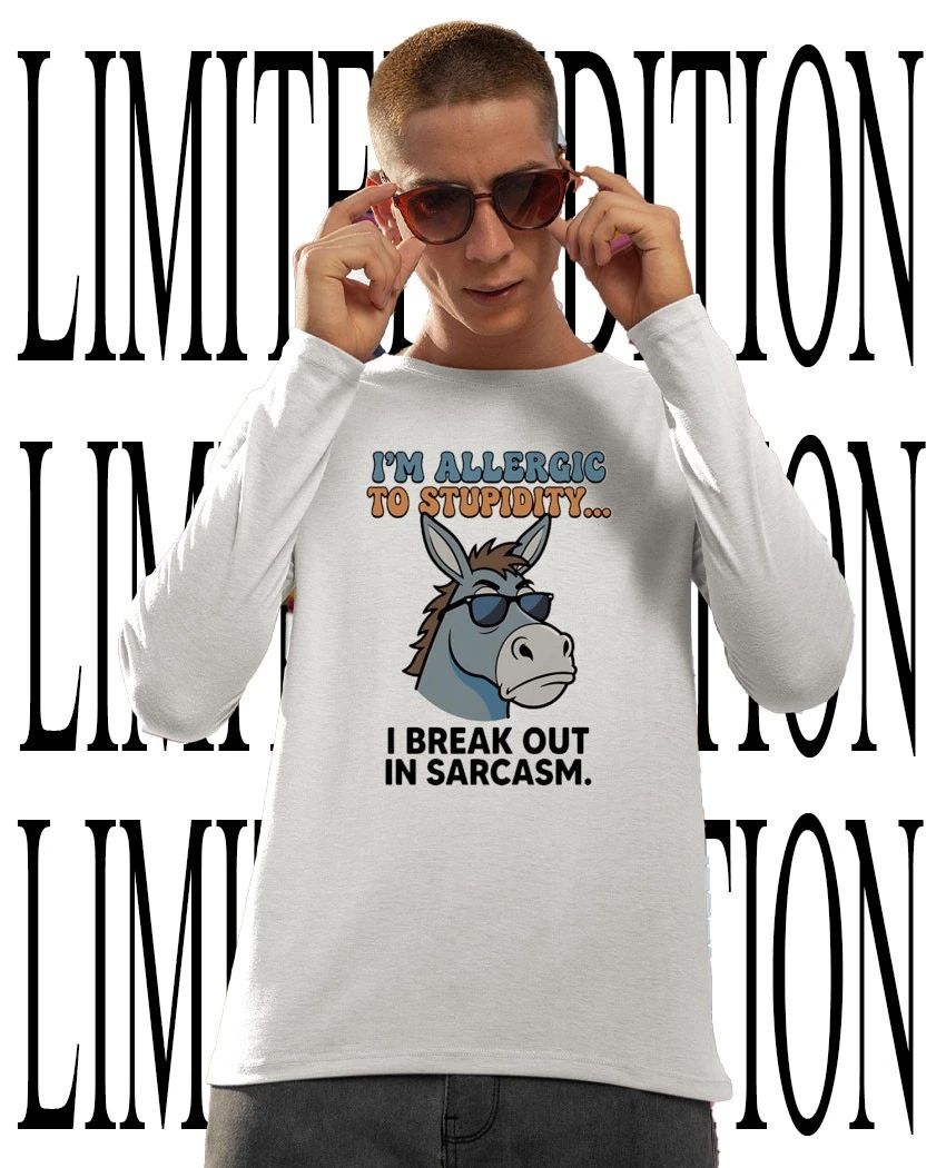 Allergic to Stupidity Break Out in Sarcasm Donkey shirt