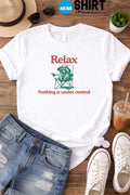Raccoon Relax Nothing Is Under Control T Shirt