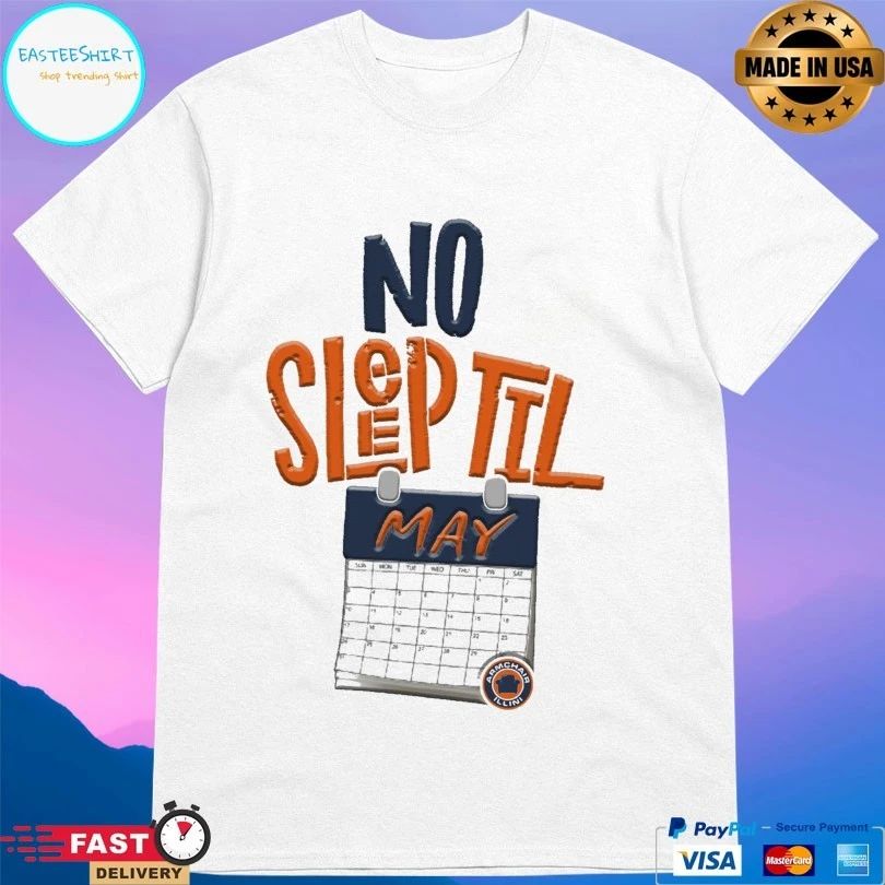 No Sleep Til May 2026 T-shirts