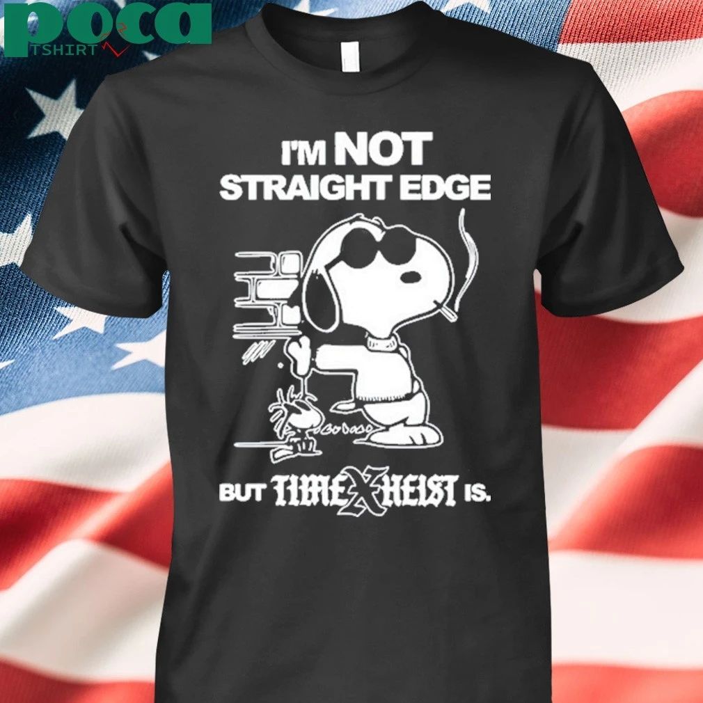 Time Heist Isn’t Straight Edge T-shirt