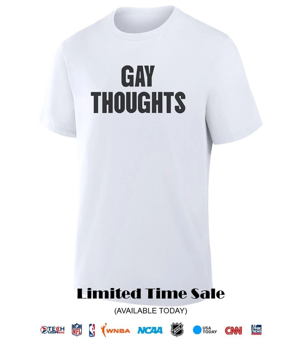 Gay thoughts shirt
