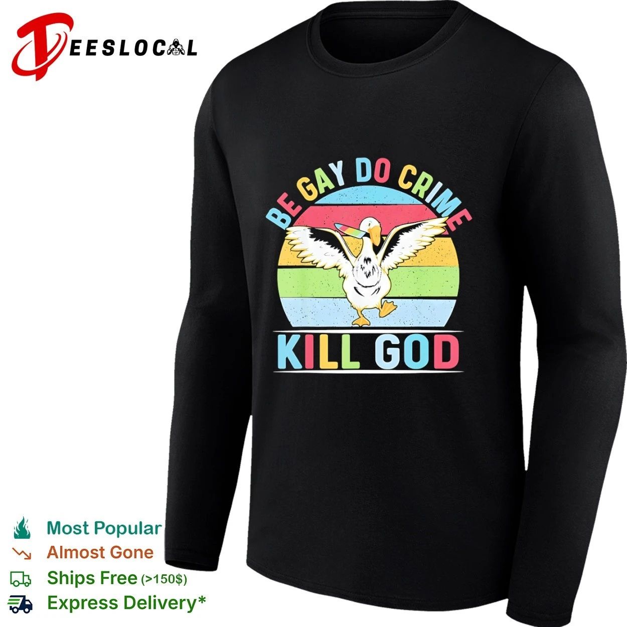 Be Gay Do Crime Kill God Goose lgbtq funny T-shirt