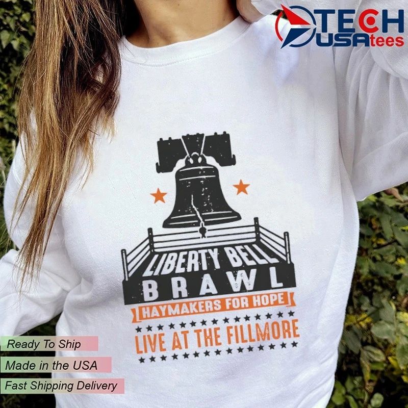 Liberty Bell Brawl Haymakers for Hope live at the Fillmore shirt