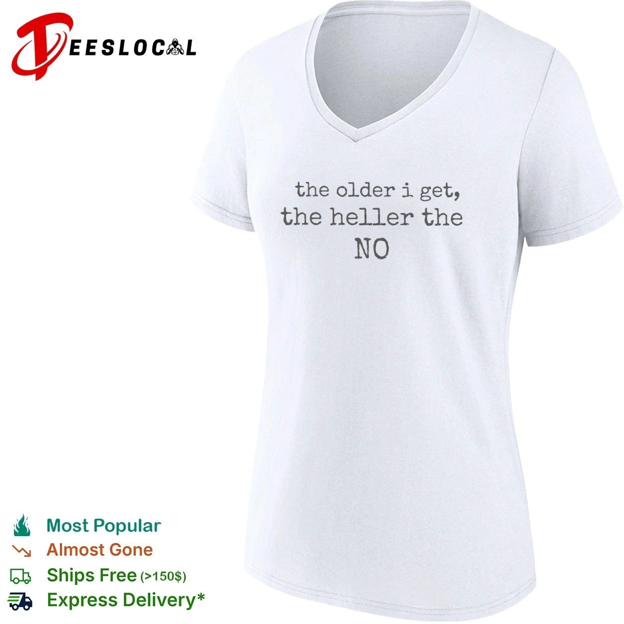 The Older I Get the Heller the No funny quote T-shirt