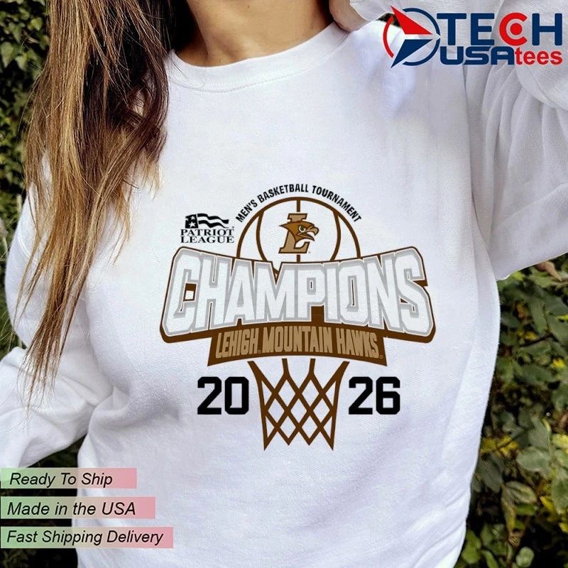Lehigh Mountain Hawks 2026 Patriot League Men’s Basketball Tournament Champions shirt