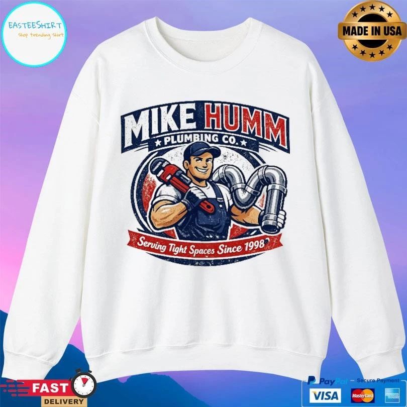 Mike Humm Plumbing Co Serving Tight Spaces Since 1998 T-shirts
