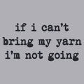 If I can't bring my yarn I'm not going