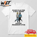 False Flag For A Ballroom Gayest President Ever Shirt