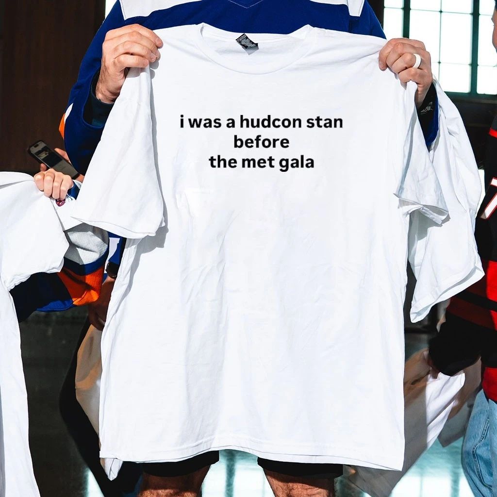 I Was A Hudcon Stan Before The Met Gala Shirt
