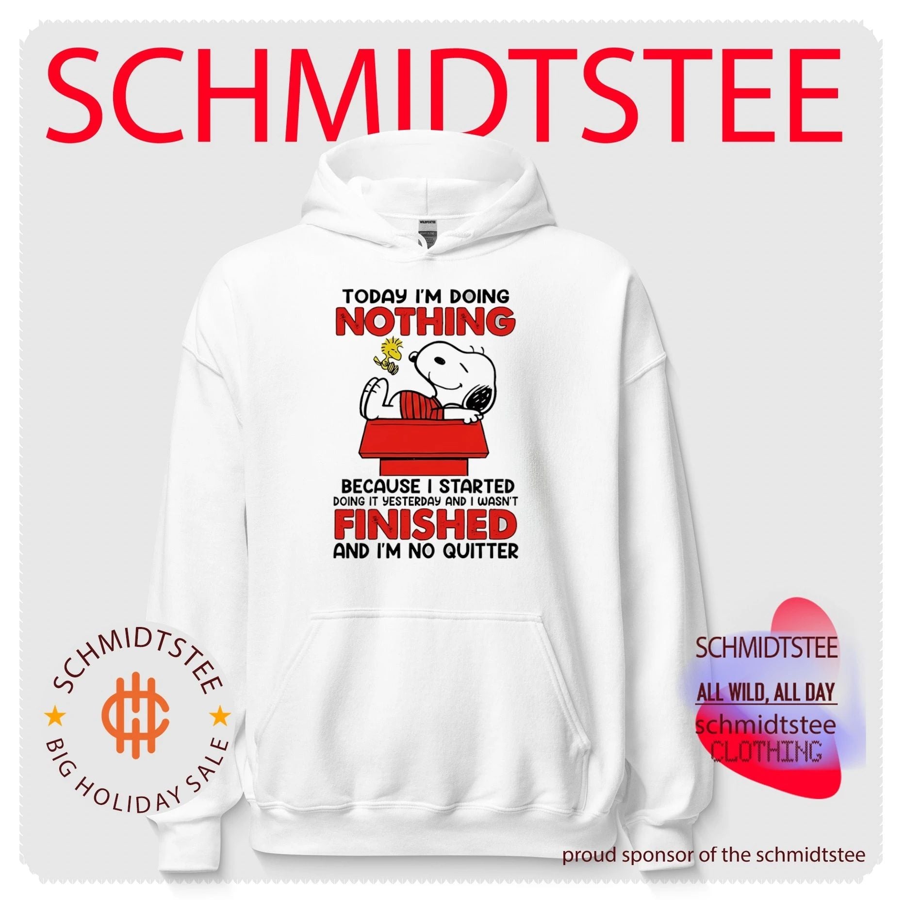 Today I’m doing nothing because I started doing it yesterday and I wasn’t finished and I’m no quitter shirt
