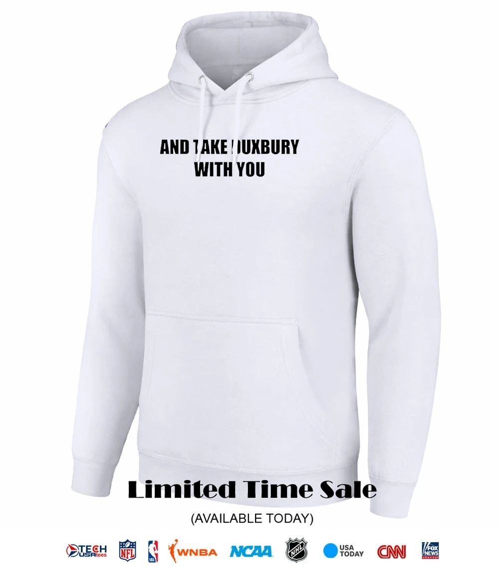 And take duxbury with you shirt