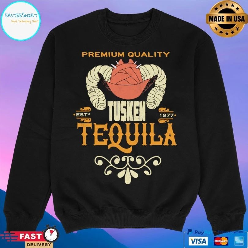 Premium Quality Tusken Tequila Estd 1977 T-shirt