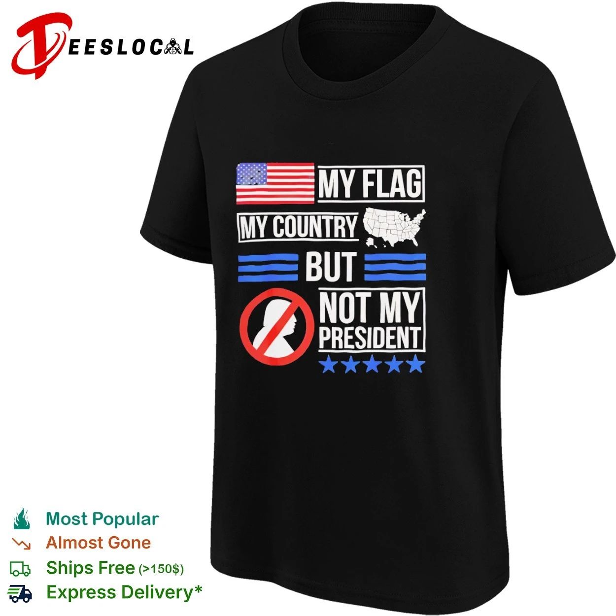 My Flag My Country but Not My President T-shirt