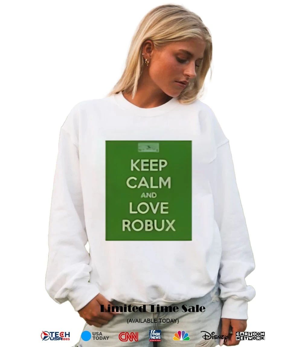 Keep calm and love Robux shirt