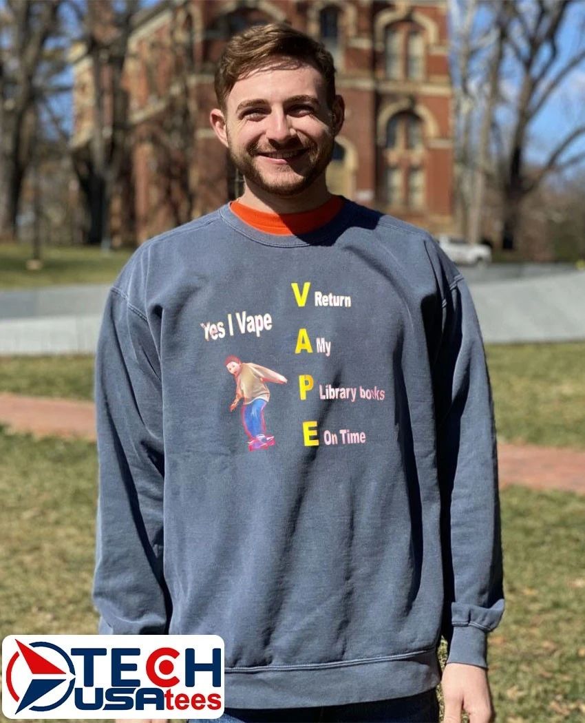 Yes I Vape return my library books on time shirt