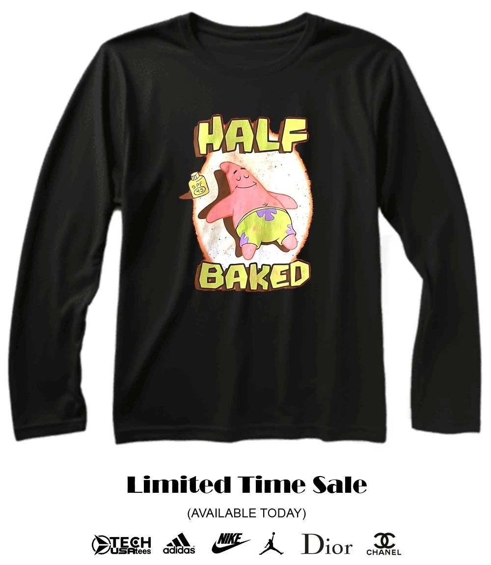Half Baked Patrick Star shirt