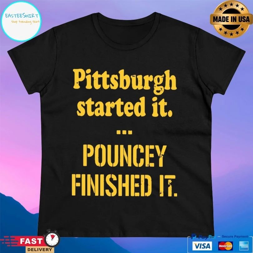 Pittsburgh Started It Pouncey Finished It T-shirt