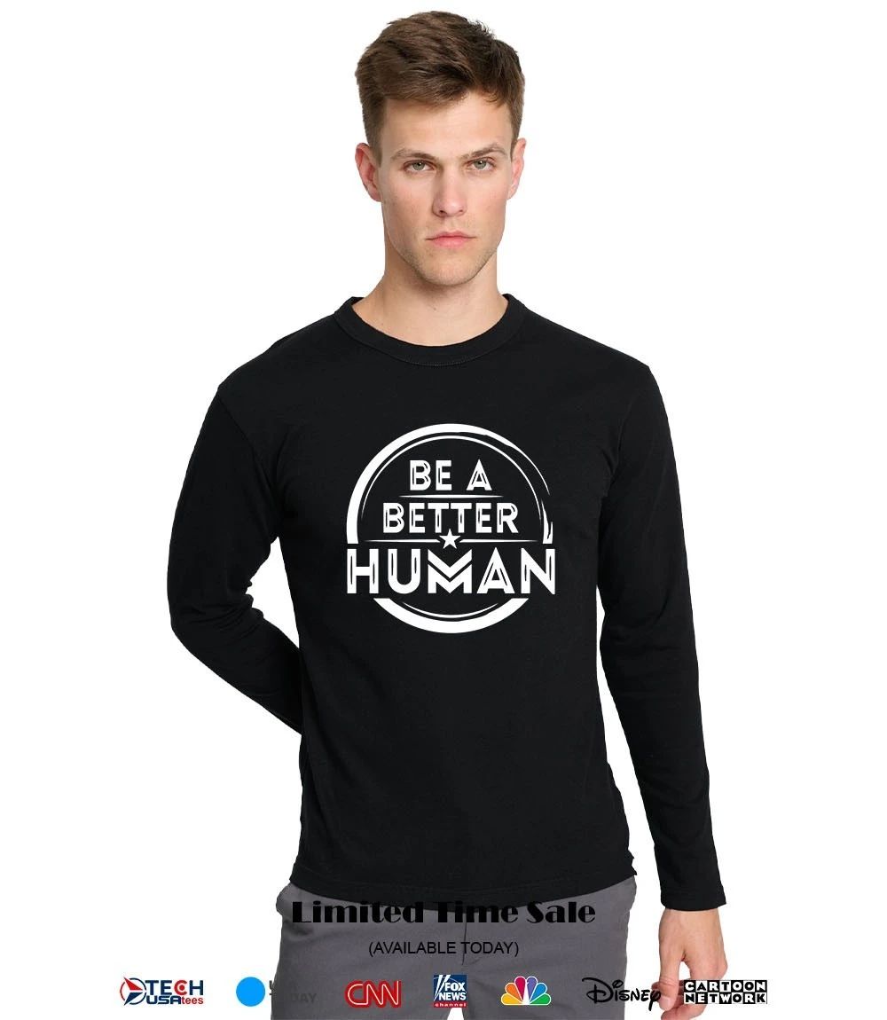 Be a better human shirt