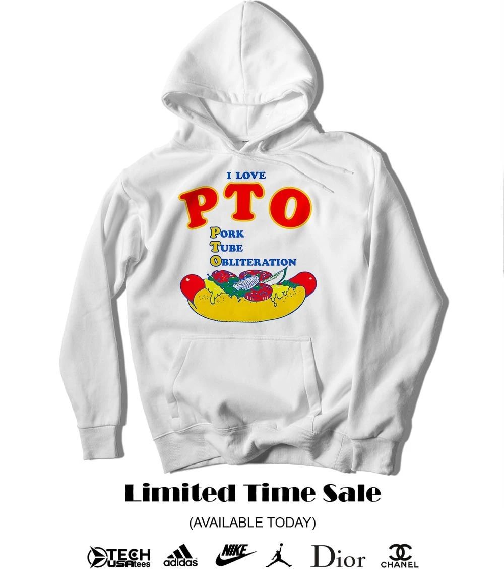 I love PTO pork tube obliteration shirt
