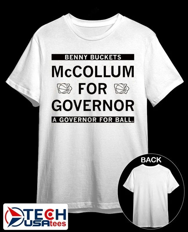 Benny Buckets McCollum for Governor a Governor for all shirt by raygunsite