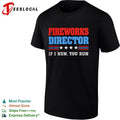 Fireworks Director If I Run You Run Fourth of July T-shirt