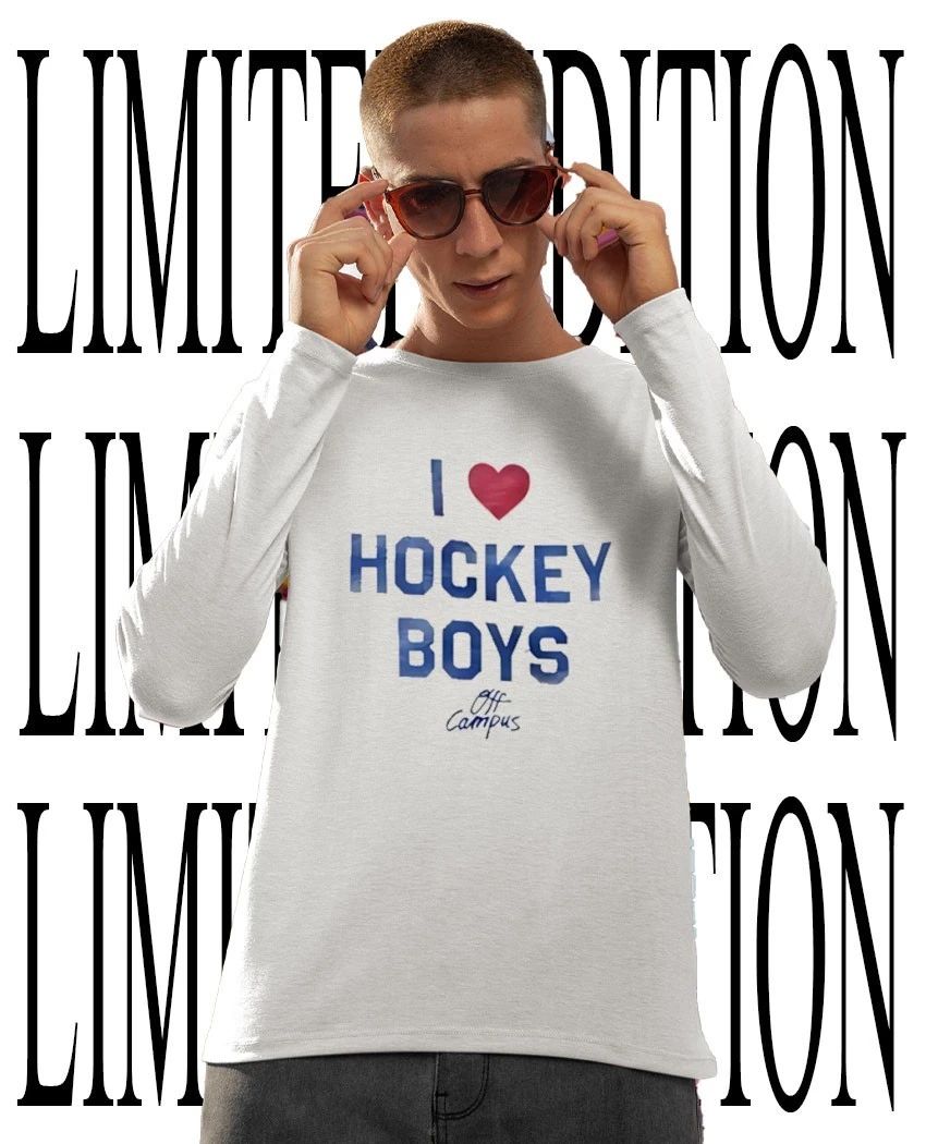 I love hockey boys Off-Campus shirt