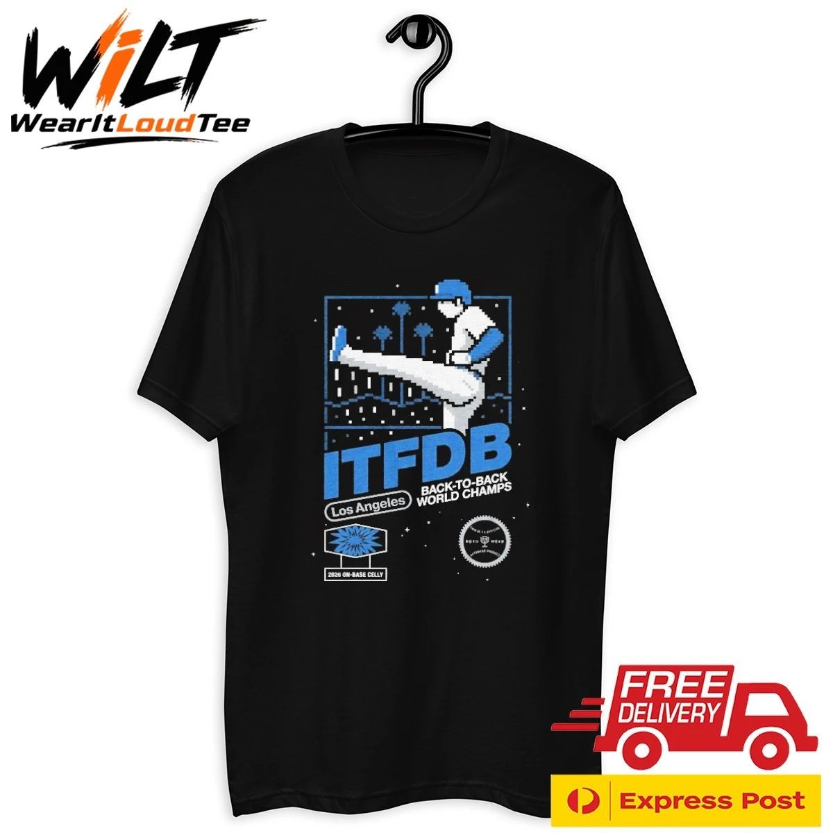 Los Angeles Dodgers ITFDB Kick Celly Back To Back World Champs 2026 On Base Celly Shirt