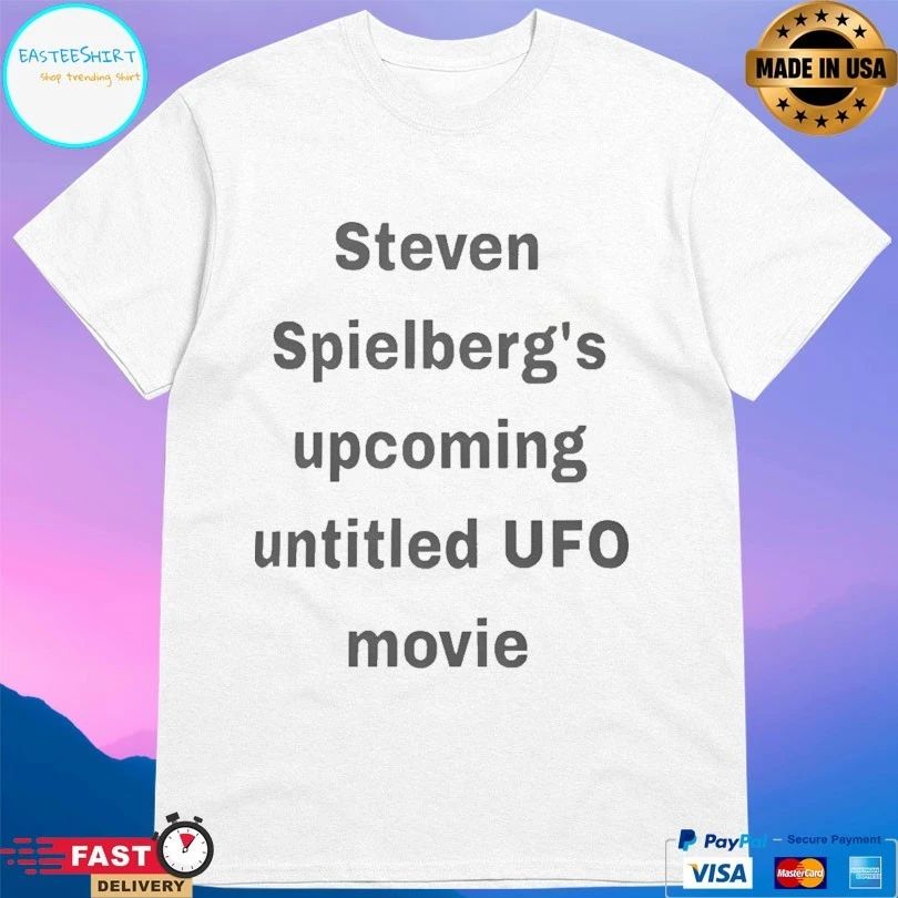 Steven Spielberg’s Upcoming Untitled Ufo Movie T-shirts
