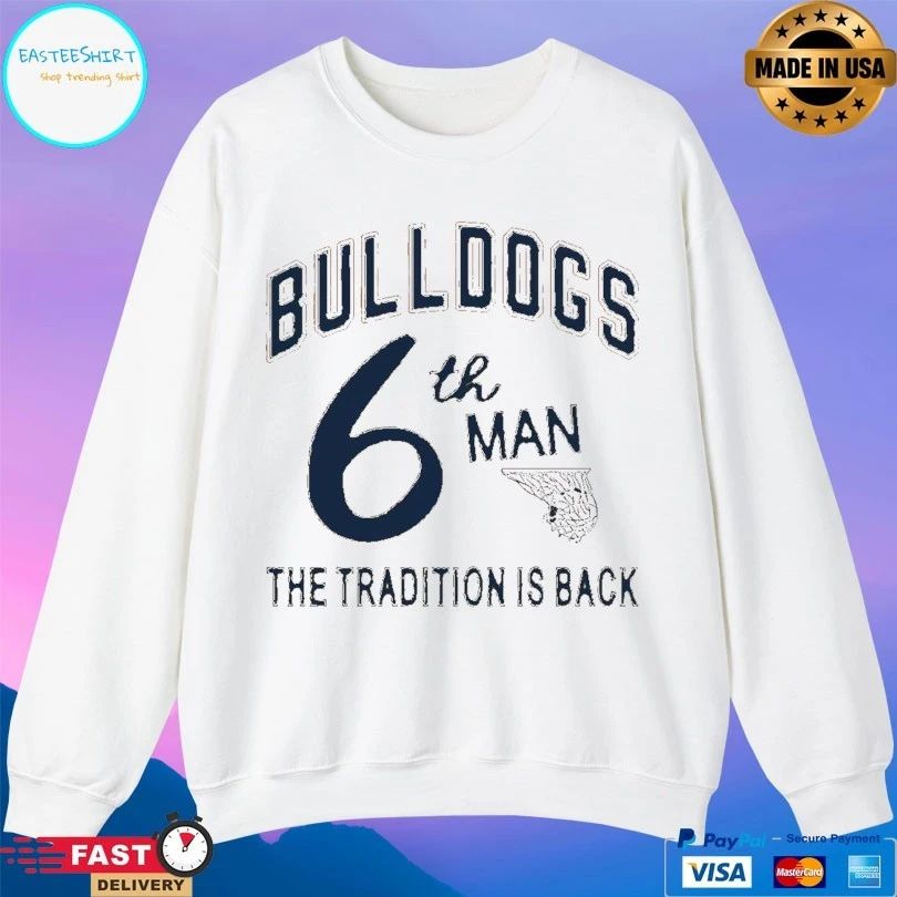 Bulldogs 6th Man The Tradition Is Back T-shirts