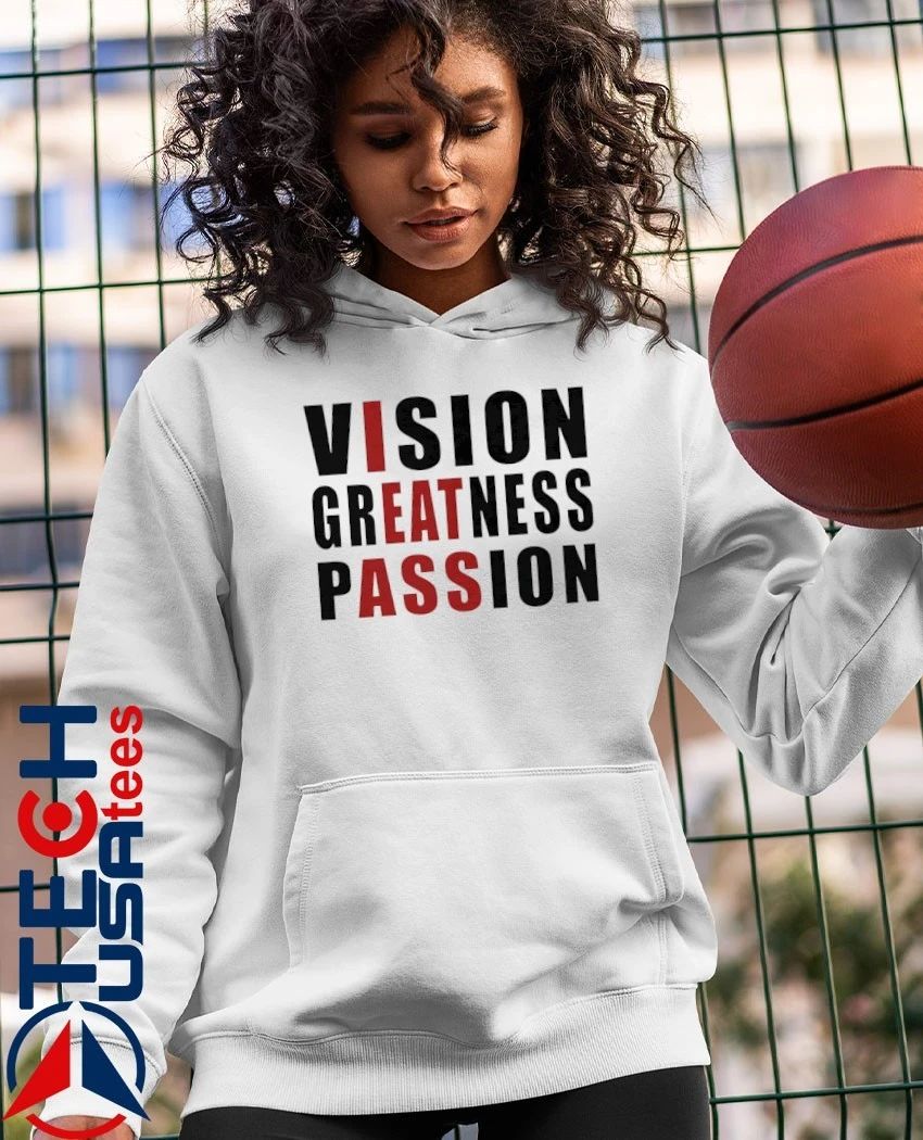Vision greatness passion shirt