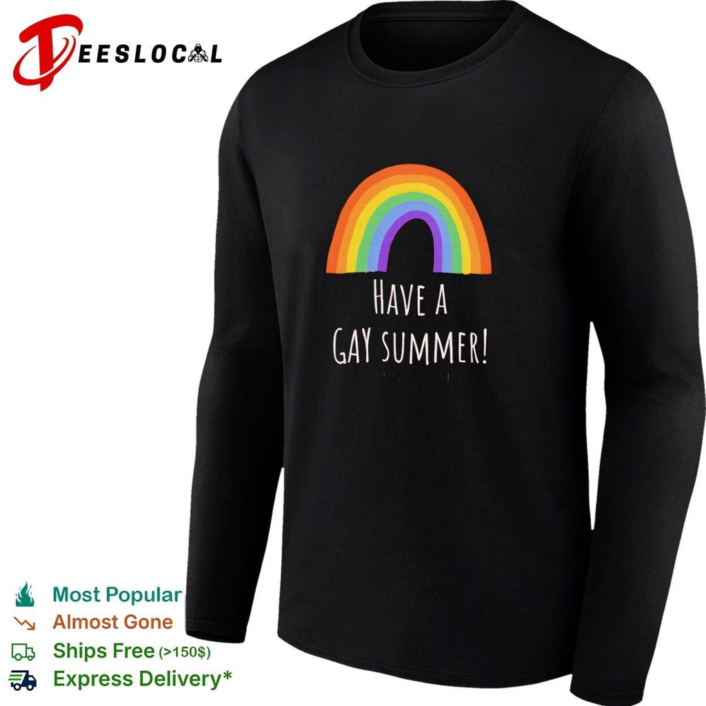 Have a Gay Summer rainbow pride lgbtq T-shirt