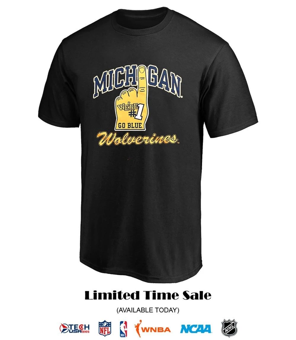 Michigan Wolverines we’re number one go Blue T-shirt
