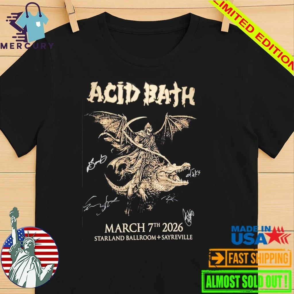 Acid Bath Starland Ballroom Sayreville 2026 New Jersey On March 7th Signed Shirt
