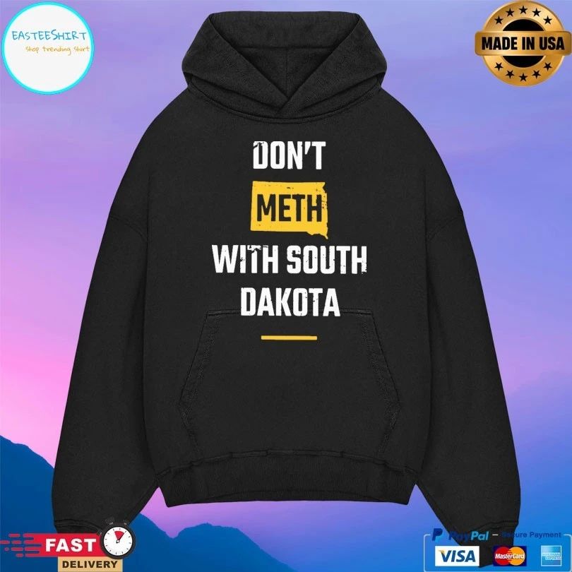 Don’t Meth With South Dakota T-shirt