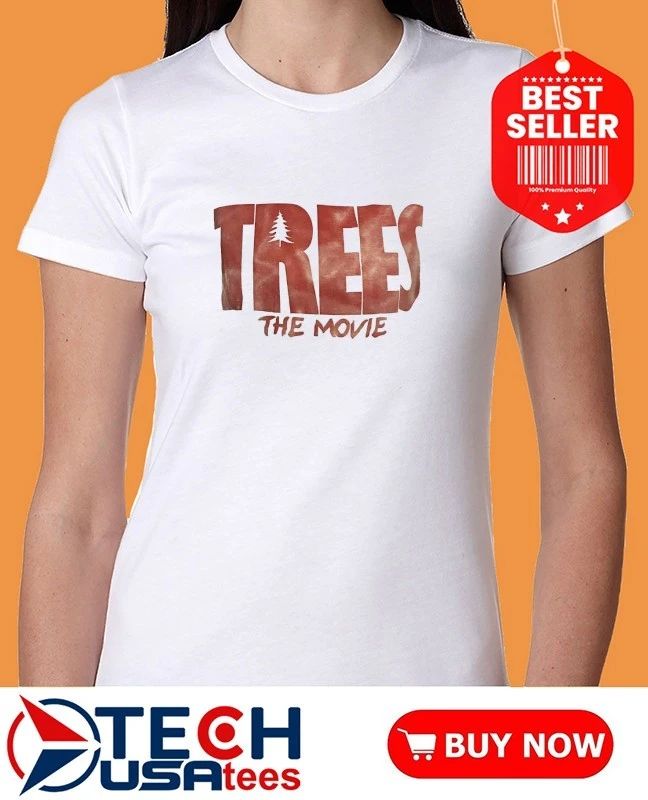 Trees The Movie shirt