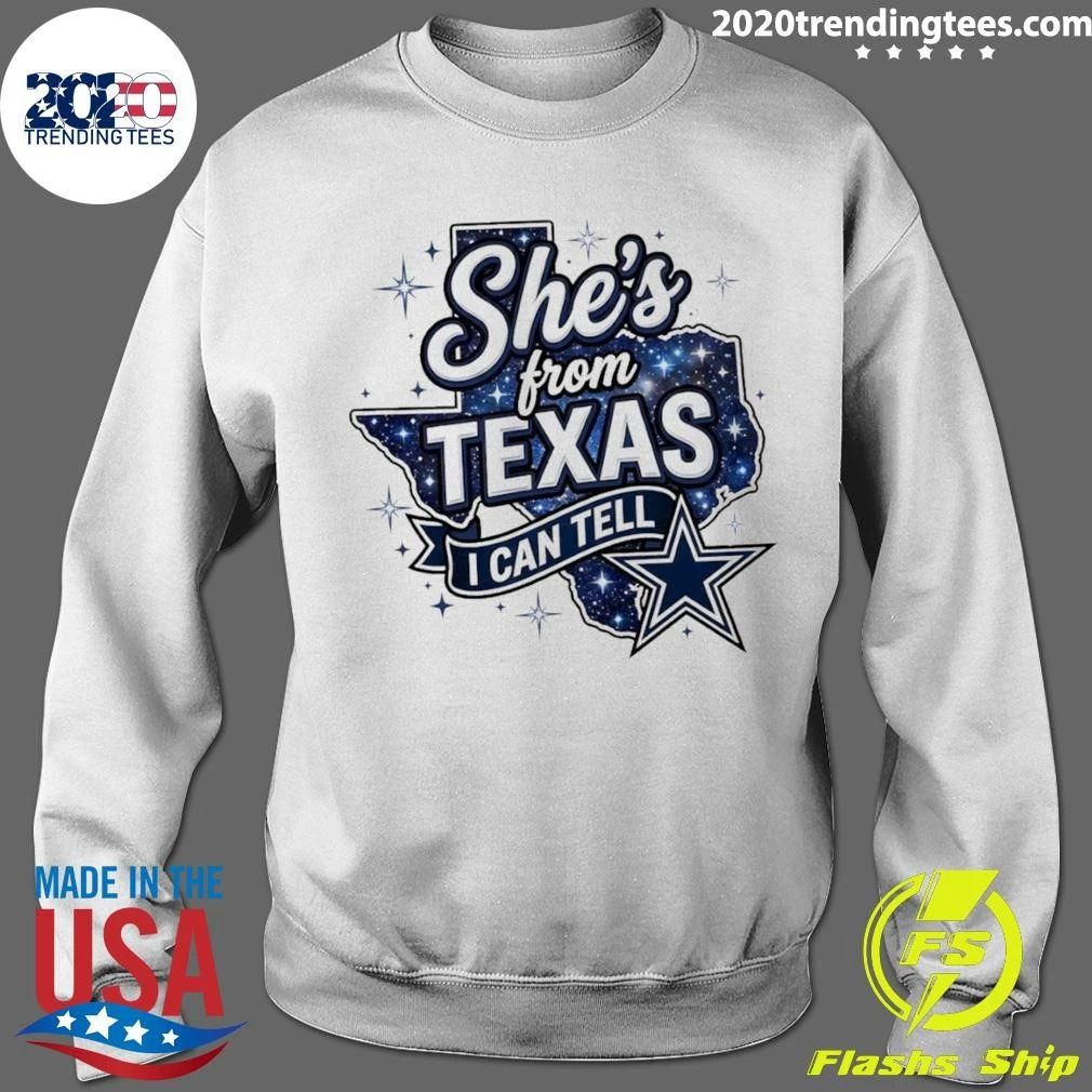Dallas Cowboys Star She’s From Texas I Can Tell Text Shirt