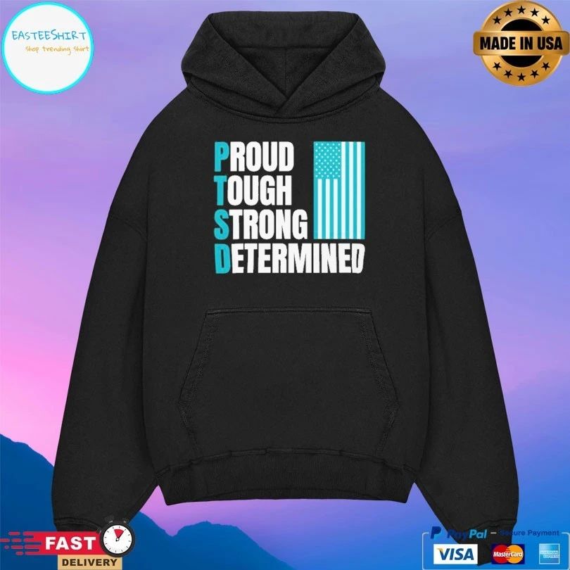 PTSD Proud Tough Strong Determined T-shirt