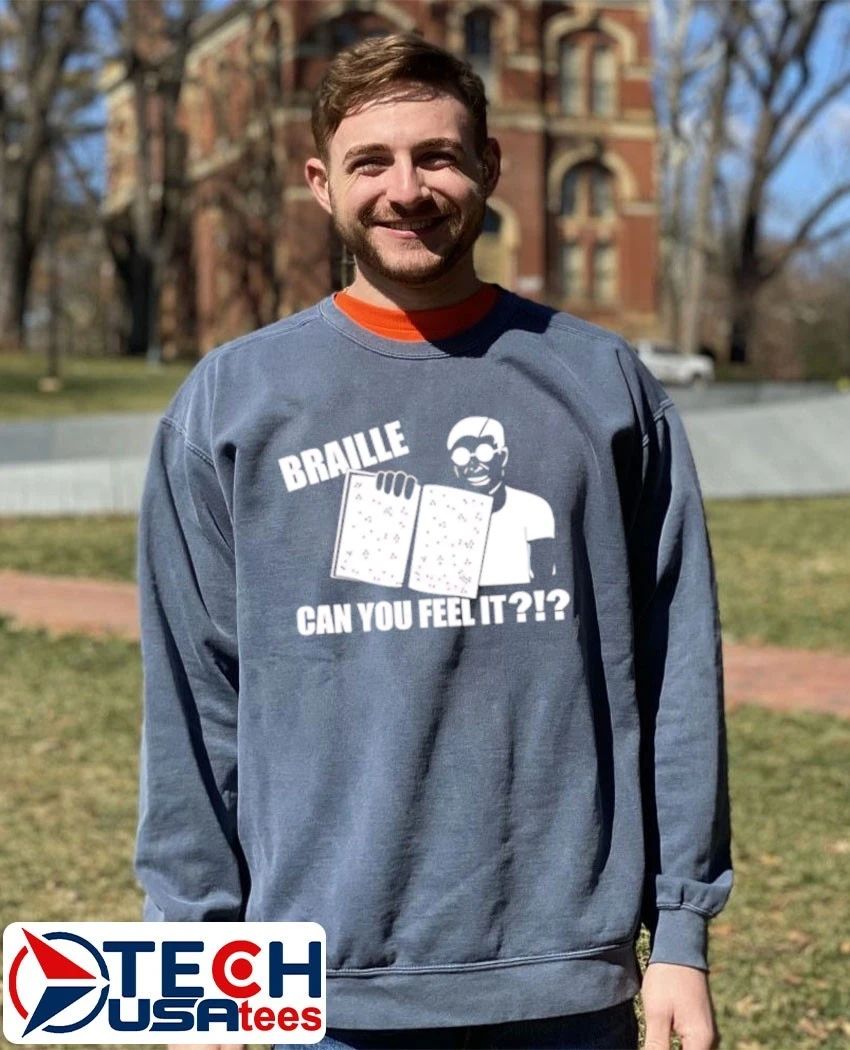 Braille can you feel it shirt