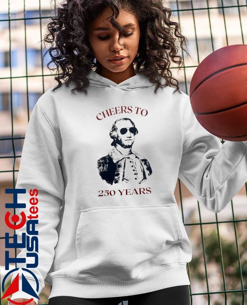 George Washington cheers to 250 years shirt