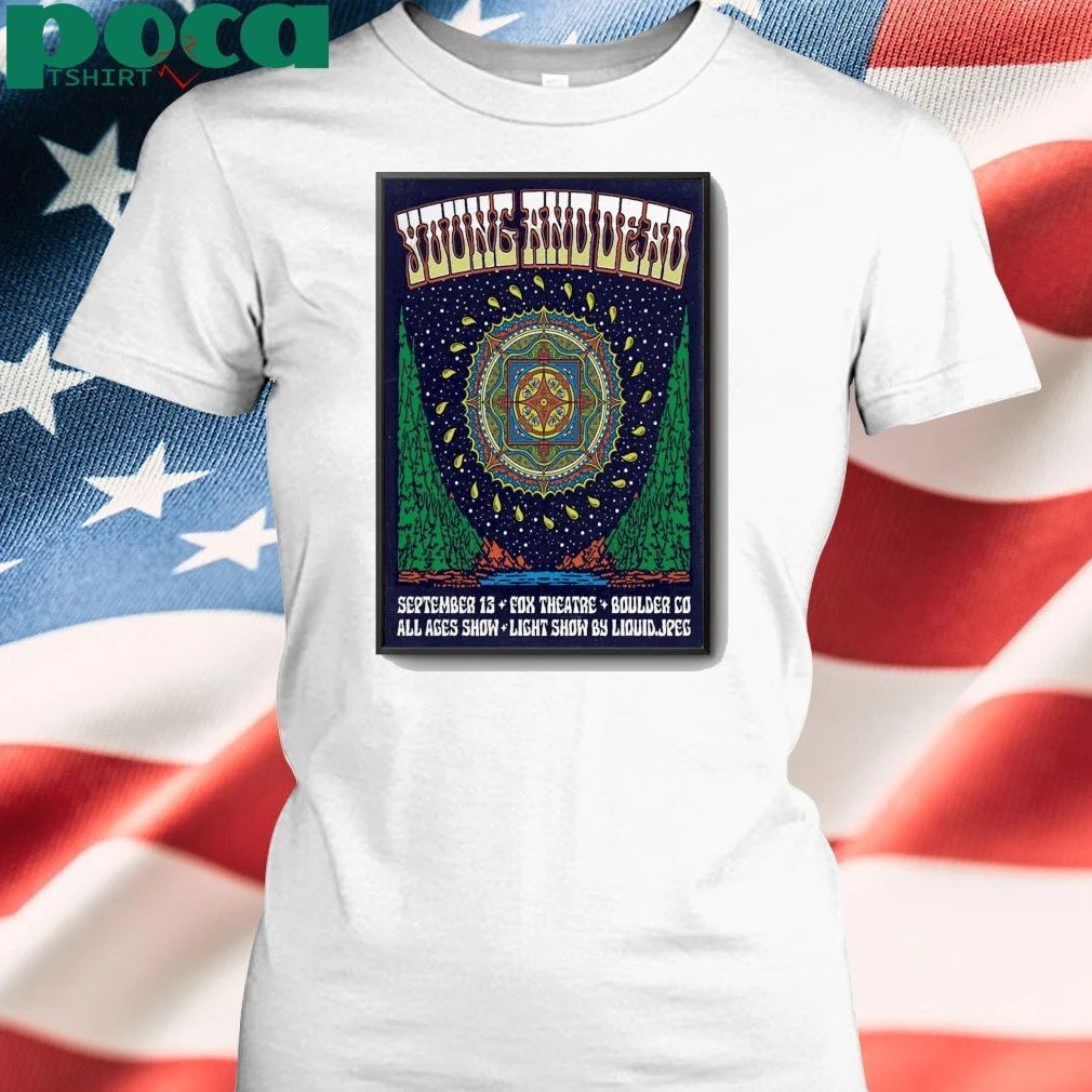 Young And Dead Sept 13 2025 Fox Theatre in Boulder CO Poster shirt