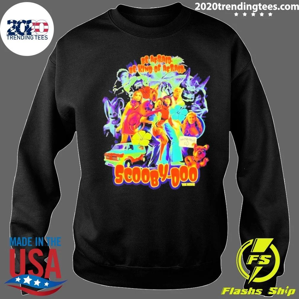 Be Afraid Be Kind of Afraid Scooby-Doo the Movie Shirt