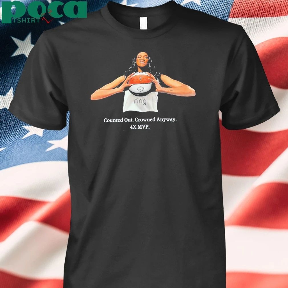 A’ja Wilson Counted Out Crowned Anyway 4x Mvp Shirt