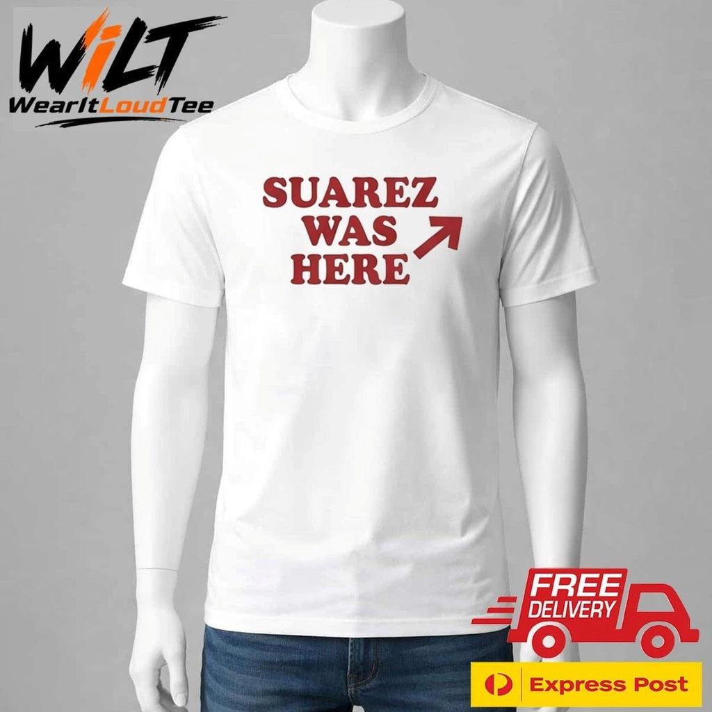 Suarez Was Here Shirt