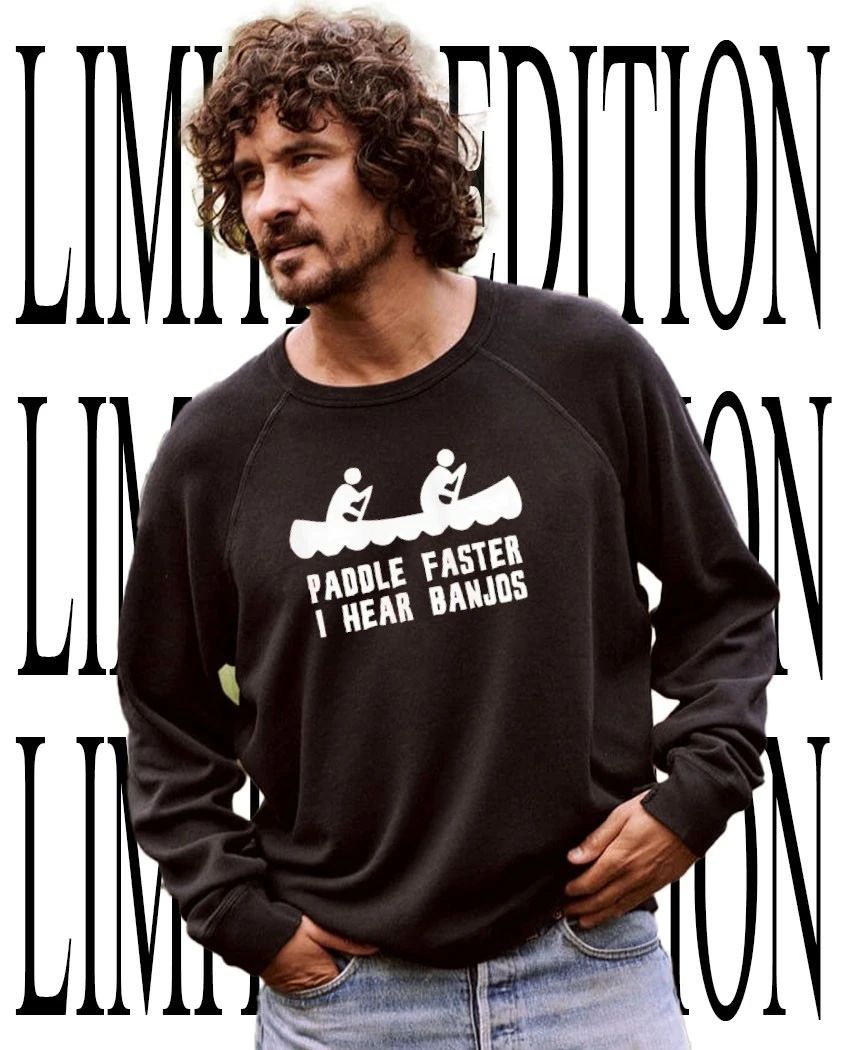Paddle faster I hear banjos shirt